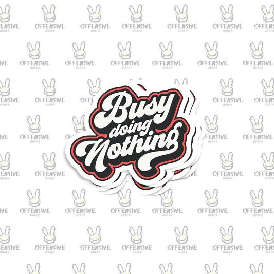 Busy....Doing Nothing