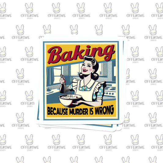 Baking because murder is bad