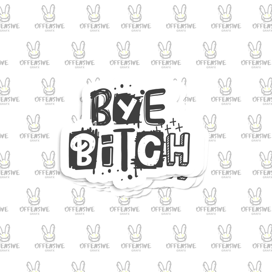 Bye Bitch