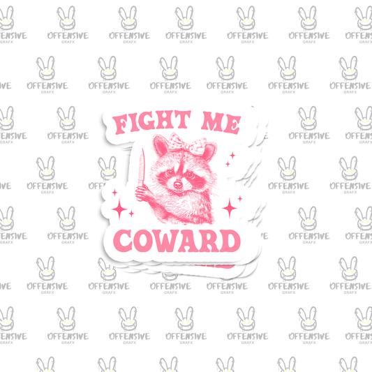 Fight Me Coward